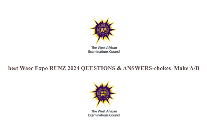 Waec Expo 2024: Your Key to Excelling in the WAEC Examinations